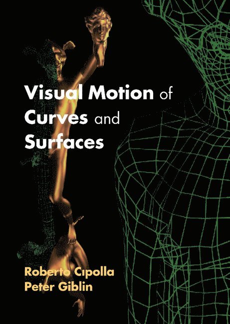 Roberto Cipolla, Peter Giblin, Roberto (University of Cambridge) Cipolla, Peter (University of Liverpool) Giblin - Visual Motion of Curves and Surfaces, Inbunden