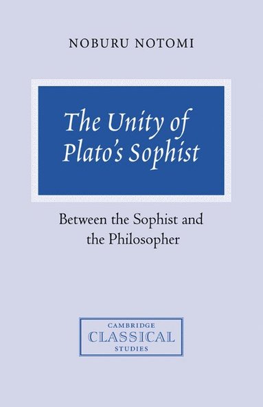 bokomslag The Unity of Plato's Sophist: Between the Sophist and the Philosopher