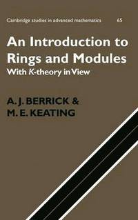 bokomslag An Introduction to Rings and Modules: With K-Theory in View