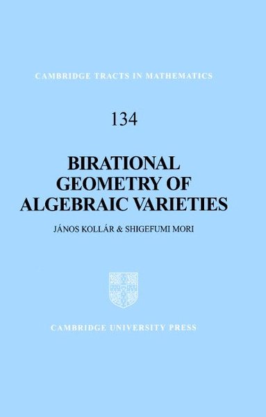Janos Kollár, Shigefumi Mori - Birational Geometry of Algebraic Varieties, Inbunden