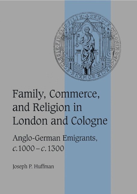 Family, Commerce, and Religion in London and Cologne 1