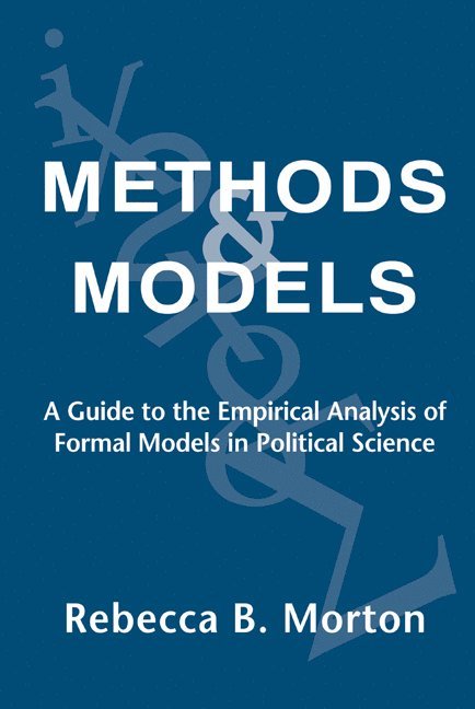 University of Iowa) Morton, Rebecca B. (Professor, Rebecca B. Morton - Methods and Models, Inbunden