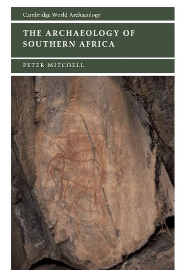 Peter Mitchell - The Archaeology of Southern Africa, Inbunden