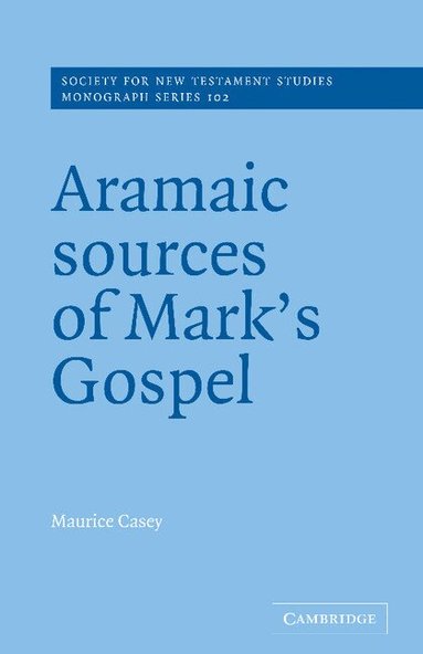 Maurice Casey, John Court - Aramaic Sources of Mark's Gospel, Inbunden