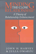 John H. Harvey, Julia Omarzu - Minding the Close Relationship, Inbunden