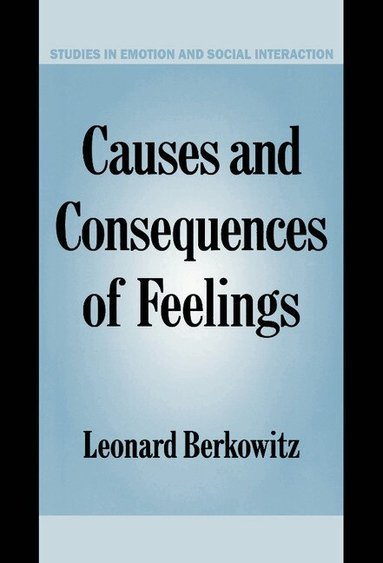 Leonard Berkowitz - Causes and Consequences of Feelings, Inbunden