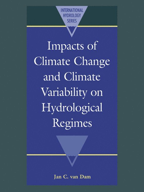 Jan C. van Dam - Impacts of Climate Change and Climate Variability on Hydrological Regimes, Inbunden