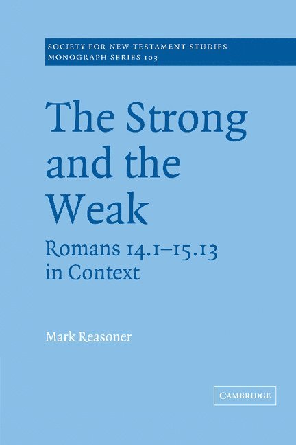 Mark Reasoner, Minnesota) Reasoner, Mark (Bethel College and Seminary - The Strong and the Weak, Inbunden