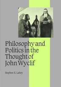 bokomslag Philosophy and Politics in the Thought of John Wyclif
