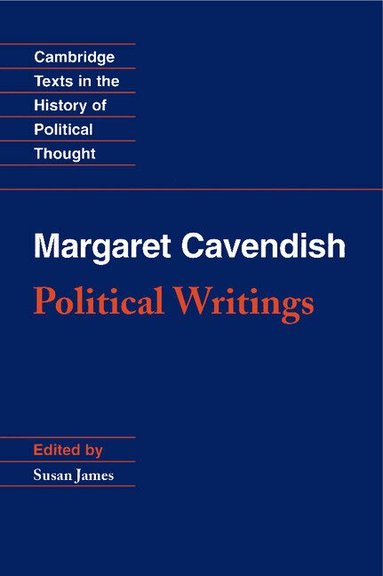 Margaret Cavendish, Susan James - Margaret Cavendish: Political Writings, Inbunden