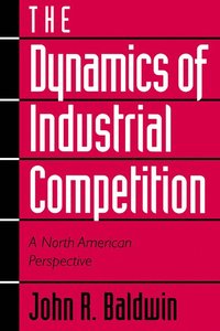 bokomslag The Dynamics of Industrial Competition