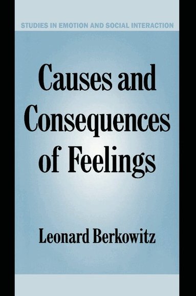 Leonard Berkowitz, Keith Oatley, Antony Manstead - Causes and Consequences of Feelings, Häftad