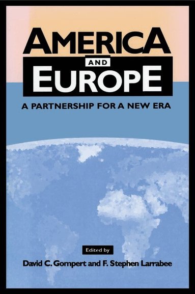 David C. Gompert, F. Stephen Larrabee - America and Europe, Häftad
