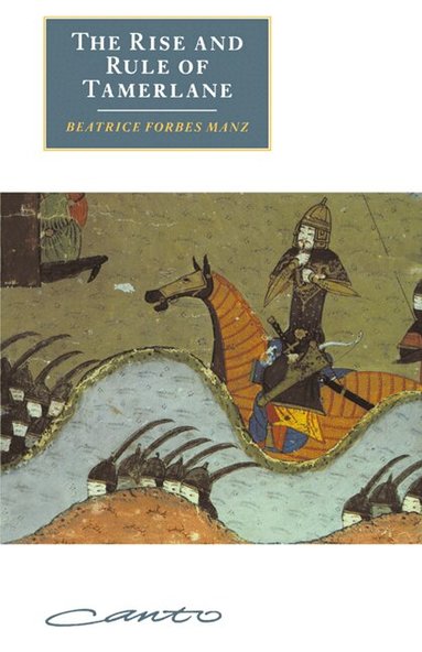 Beatrice Forbes Manz - The Rise and Rule of Tamerlane, Häftad