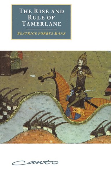 bokomslag The Rise and Rule of Tamerlane