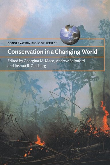Georgina M. Mace, Andrew Balmford, Joshua R. Ginsberg, Georgina M. Mace, Joshua Ginsberg, Andrew Balmford - Conservation in a Changing World, Häftad