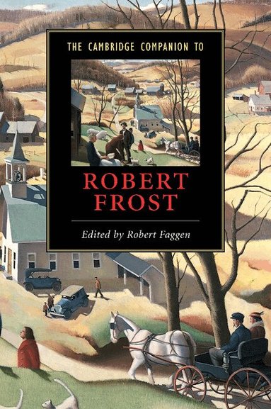 Robert Faggen - The Cambridge Companion to Robert Frost, Häftad