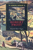 Robert Faggen, California) Faggen, Robert (Claremont McKenna College - The Cambridge Companion to Robert Frost, Häftad