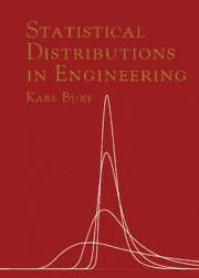 Karl Bury - Statistical Distributions in Engineering, Häftad. Tillgänglighet: Lägg i varukorg