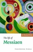 bokomslag The Life of Messiaen