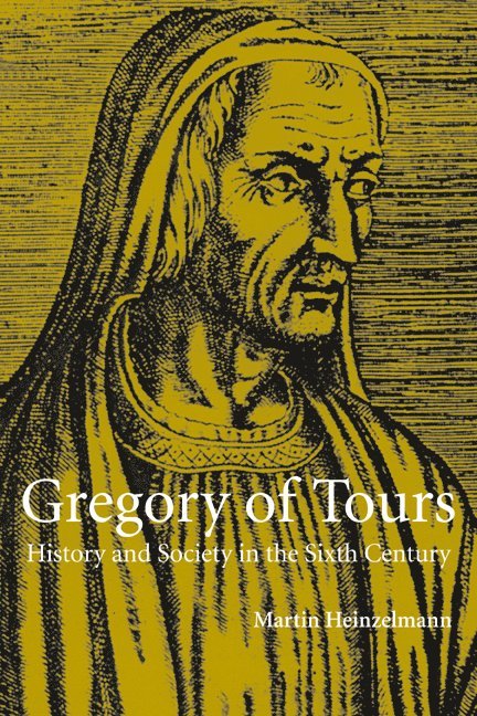 Martin Heinzelmann, Heinzelmann Martin - Gregory of Tours, Häftad