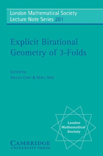 Alessio (University of Cambridge) Corti, Miles (University of Warwick) Reid, Alessio Corti, Miles Reid, N. J. Hitchin - Explicit Birational Geometry of 3-folds, Häftad