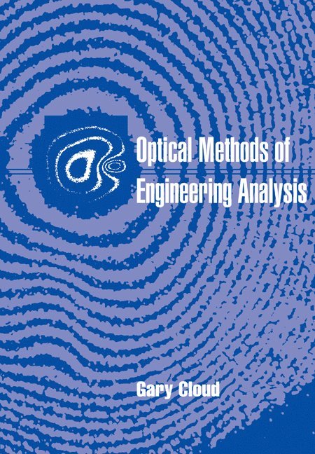 Gary (Michigan State University) Cloud, Gary L. Cloud, Cloud Gary - Optical Methods of Engineering Analysis, Häftad