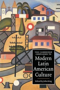 bokomslag The Cambridge Companion to Modern Latin American Culture