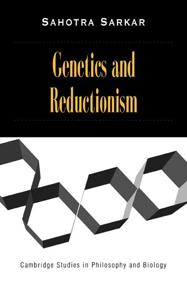 Sahotra Sarkar, Michael Ruse - Genetics and Reductionism, Häftad