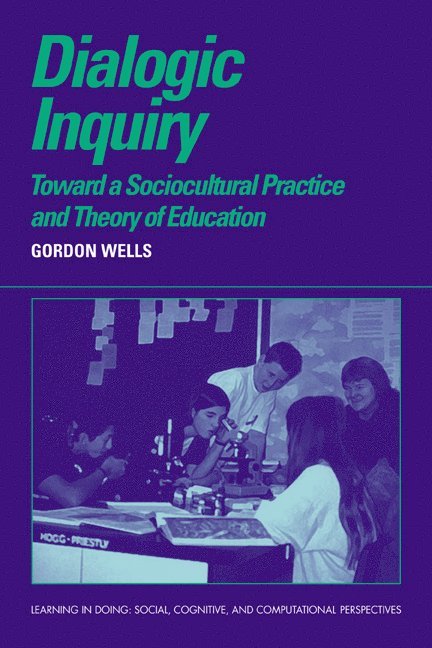 Gordon (University of Toronto) Wells, Gordon Wells, C. Gordon Wells, Roy Pea - Dialogic Inquiry, Häftad