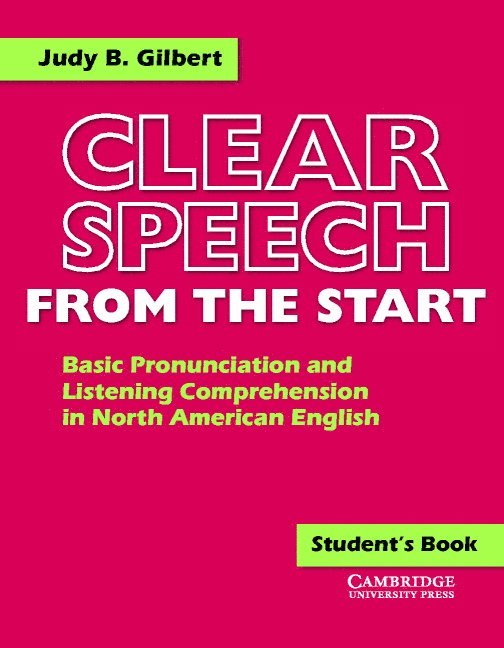 Judy B. Gilbert - Clear Speech from the Start Student's Book, Häftad