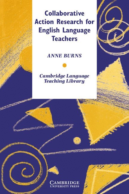 Collaborative Action Research for English Language Teachers 1