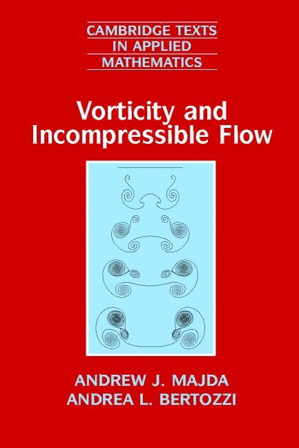 Andrew J. (New York University) Majda, North Carolina) Bertozzi, Andrea L. (Duke University, Andrew J. Majda, Andrea L. Bertozzi - Vorticity and Incompressible Flow, Häftad