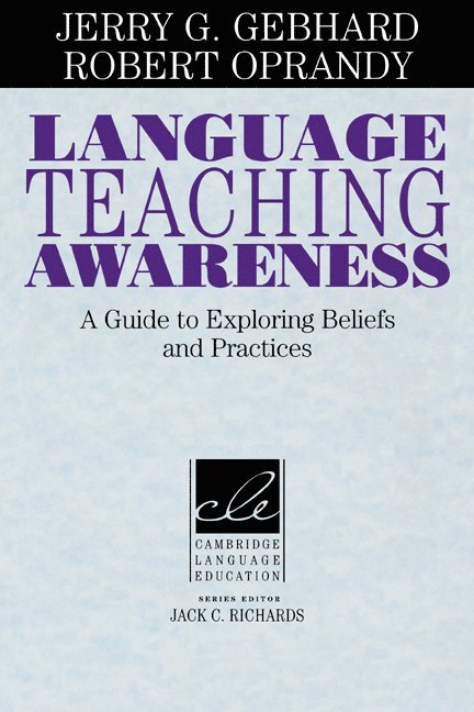 Jerry G. Gebhard, Robert Oprandy, Jerry G. (Indiana University of Pennsylvania) Gebhard, California) Oprandy, Robert (Monterey Institute of International Studies, Jerry Gebhard, Gebhard Jerry G. - Language Teaching Awareness, Häftad