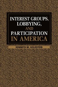 bokomslag Interest Groups, Lobbying, and Participation in America