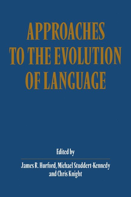 Approaches to the Evolution of Language 1