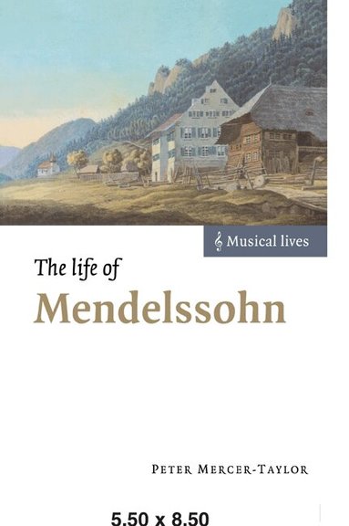 Peter Mercer-Taylor - The Life of Mendelssohn, Häftad