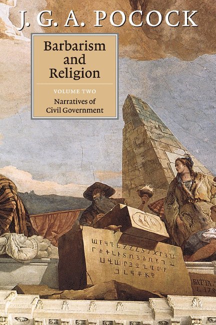 J. G. A. Pocock, J. G. a. Pocock - Barbarism and Religion, Inbunden