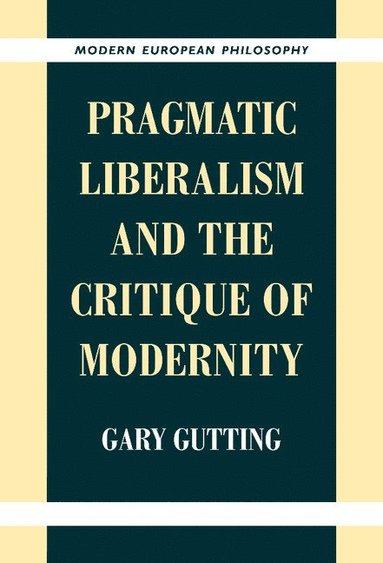 bokomslag Pragmatic Liberalism and the Critique of Modernity