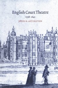 bokomslag English Court Theatre, 1558 1642