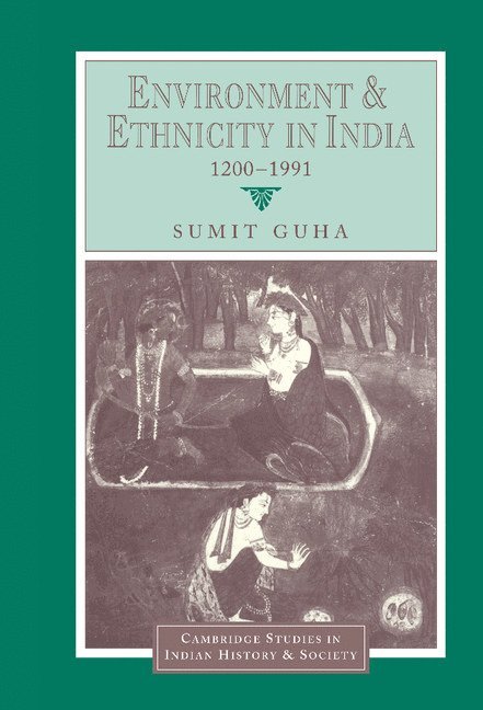 Environment and Ethnicity in India, 1200-1991 1