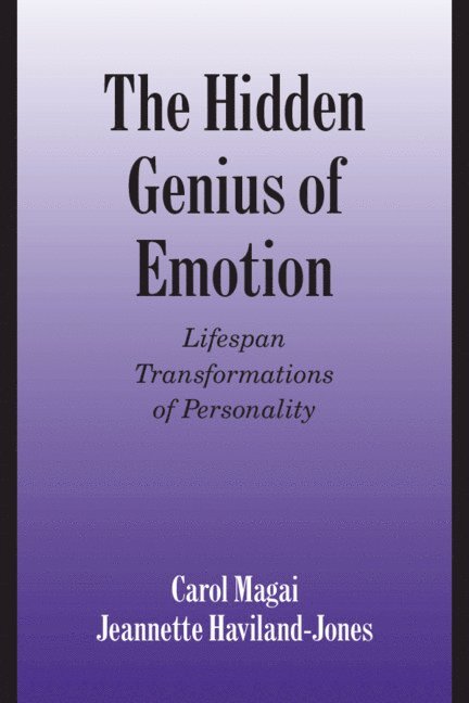 New York) Magai, Carol (Long Island University, New Jersey) Haviland-Jones, Jeannette (Rutgers University, Carol Magai, Jeannette Haviland-Jones - The Hidden Genius of Emotion, Inbunden