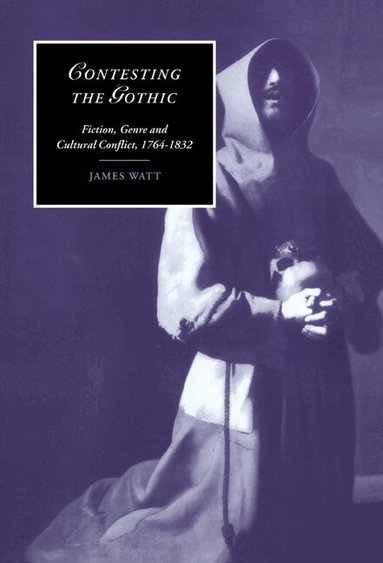 James Watt, James Chandler, Marilyn Butler - Contesting the Gothic, Inbunden