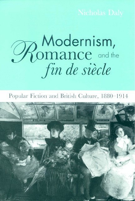 Modernism, Romance and the Fin de Sicle 1