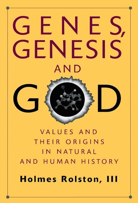 Holmes Rolston III, III (Colorado State University) Rolston, Holmes, Holmes Rolston - Genes, Genesis, and God, Inbunden