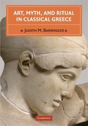 bokomslag Art, Myth, and Ritual in Classical Greece