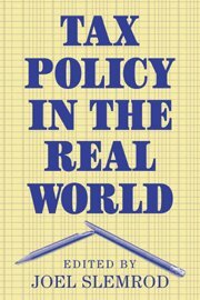 Joel Slemrod - Tax Policy in the Real World, Inbunden