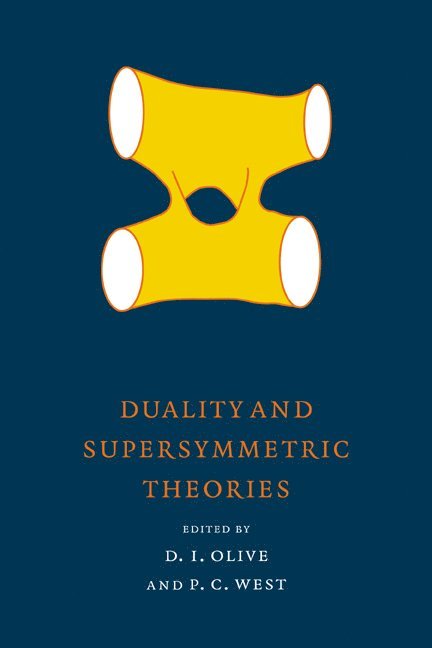 Swansea) Olive, David I. (University of Wales, Peter C. (King's College London) West, D. Olive, P. West, David I. Olive - Duality and Supersymmetric Theories, Inbunden