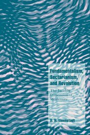 S. N. Eisenstadt - Fundamentalism, Sectarianism, and Revolution, Inbunden