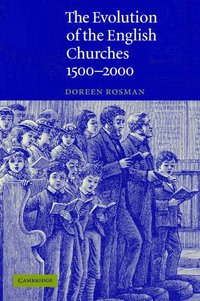 bokomslag The Evolution of the English Churches, 1500-2000